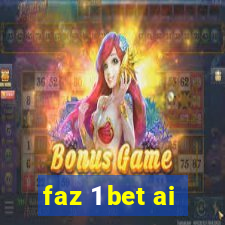 faz 1 bet ai